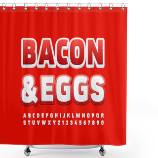 Personality  Vector Bright Template Bacon & Eggs. Red And White Uppercase Font. Modern Alphabet Letters And Numbers Set Shower Curtains