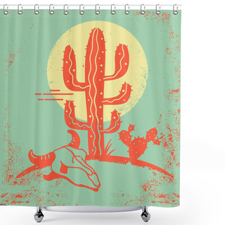 Personality  Desert Landscape With Cactuses And Cow Skull. Vintage Poster Of Arizona Desert With Yellow Sun And Cactuses Silhouette And Cow Skull On Old Paper Texture.  Shower Curtains