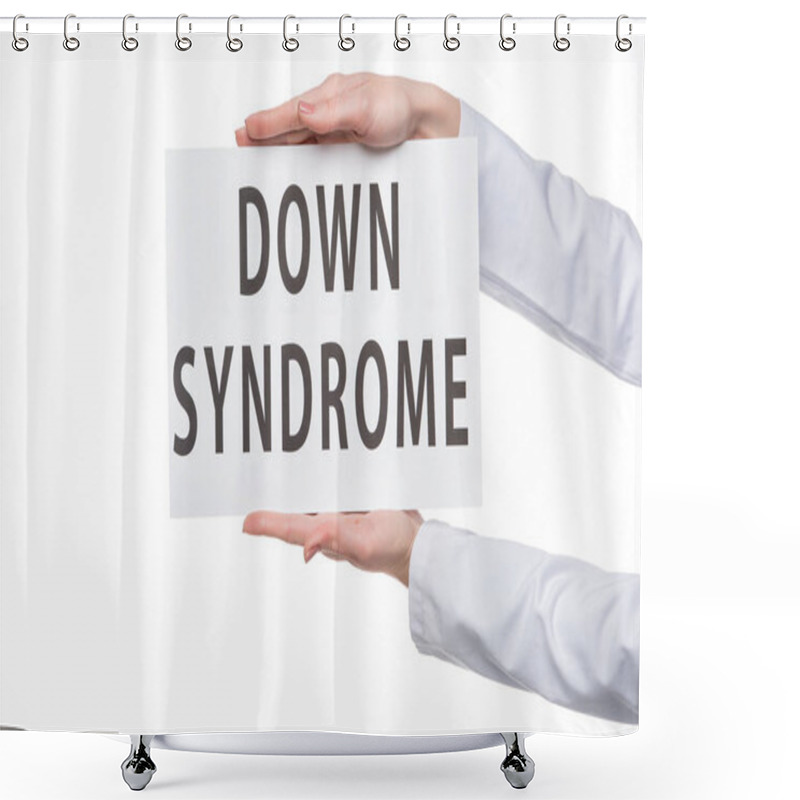 Personality  Female hands holding sign with Down Syndrome text isolated on white  shower curtains