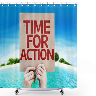 Personality  Time For Action Card Shower Curtains