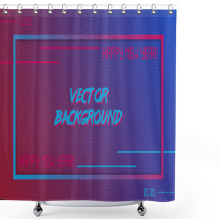 Personality  Happy New Year Background. Retro Cyber Style 2022 New Year Typography Design Shower Curtains
