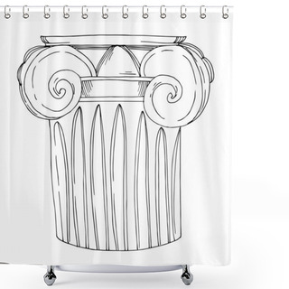 Personality  Vector Antique Greek Columns. Black And White Engraved Ink Art. Isolated Ancient Illustration Element. Shower Curtains