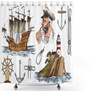 Personality  Skipper With Pipe. Lighthouse And Sea Captain, Marine Sailor, Nautical Travel By Ship. Engraved Hand Drawn Vintage Style. Summer Adventure. Seagoing Vessel And Rope Knots. Boat Wheel And Anchor. Shower Curtains