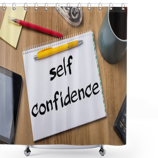 Personality  Self Confidence - Note Pad With Text Shower Curtains
