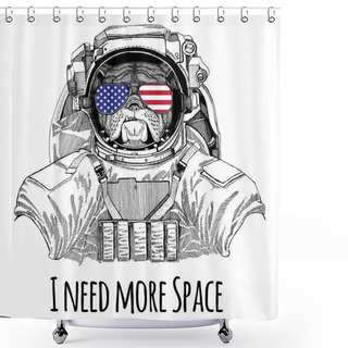 Personality  Usa Flag Glasses American Flag United States Flag Bulldog Wearing Space Suit Wild Animal Astronaut Spaceman Galaxy Exploration Hand Drawn Illustration For T-shirt Shower Curtains