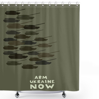 Personality  Illustration Of Military Tanks Near Arm Ukraine Now Lettering On Green Background Shower Curtains