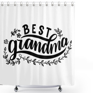 Personality  Best Grandma. Hand Drawn Lettering Phrase.  Shower Curtains