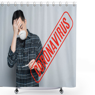 Personality  Young Asian Man In Respirator Mask Looking At Thermometer And Touching Forehead On Grey Background, Coronavirus Illustration  Shower Curtains