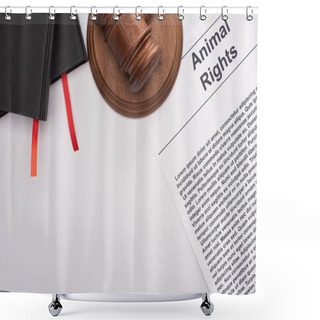 Personality  Top View Of Animal Rights Inscription, Black Notebooks And Judge Gavel On White Background Shower Curtains