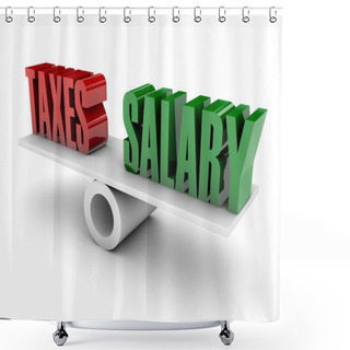 Personality  Taxes And Salary Opposition. Concept 3D Illustration. Shower Curtains