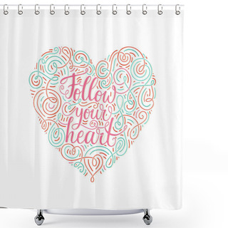 Personality  Follow Your Heart Shower Curtains
