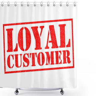 Personality  LOYAL CUSTOMER Shower Curtains