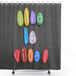 Personality  Viva La Vida, Spanish Live Life Composed With Multi Colored And Carved Stone Letters Over Black Volcanic Sand Shower Curtains