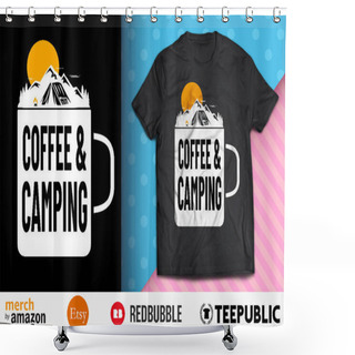 Personality  Coffee & Camping Shirt Design Shower Curtains