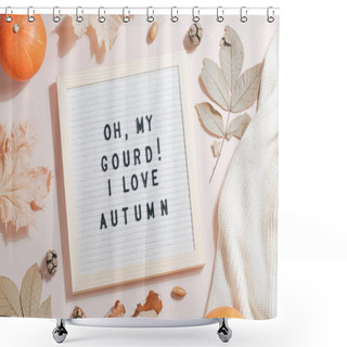 Personality  Felt Letter Board And Text Oh My Gourd I Love Autumn And Leaves, Pumpkins, Sweater On Beige Background Shower Curtains