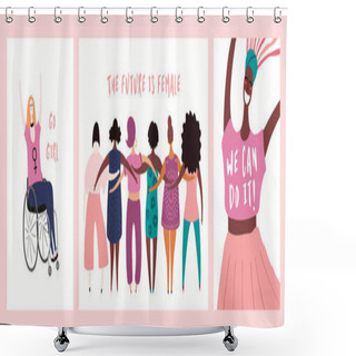 Personality  Set Of Women Day Card With Beautiful Diverse Girls And Quotes. Hand Drawn Vector Illustration. Concept Of Girl Power. Female Cartoon Characters Shower Curtains