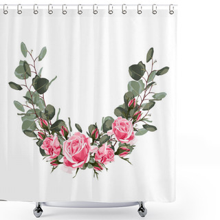 Personality  Flower Wreath With Leaves And Flowers. Vector. The Design Of The Invitation. Background For Save The Dates. Romantic Circle With Pink Vintage Roses And Dollar Eucalyptus.  Shower Curtains