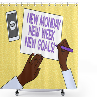 Personality  Text Sign Showing New Monday New Week New Goals. Conceptual Photo Goodbye Weekend Starting Fresh Goals Targets. Shower Curtains