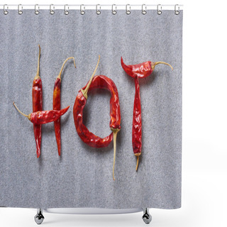 Personality  Top View Of Chili Peppers Arranged In Hot Lettering On Grey Tabletop Shower Curtains