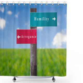Personality  Street Sign The Direction Way To Humility Versus Arrogance Shower Curtains