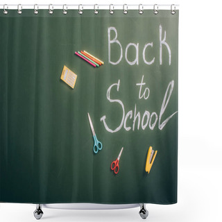 Personality  Top View Of Back To School Inscription Near School Stationery On Green Chalkboard With Copy Space Shower Curtains