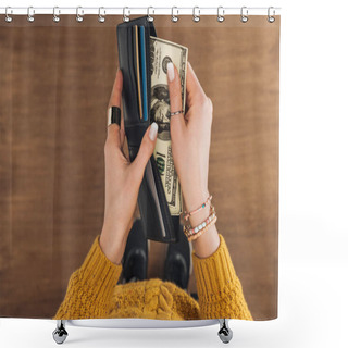 Personality  Top View Of Woman Taking From Wallet Dollars Banknotes On Wooden Background Shower Curtains