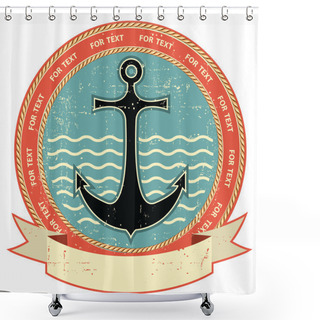 Personality  Nautical Anchor.Vintage Label On Old Paper Texture Shower Curtains