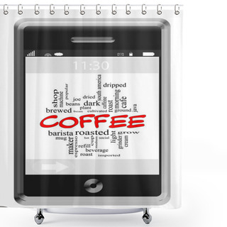 Personality  Coffee Word Cloud Concept On Touchscreen Phone Shower Curtains