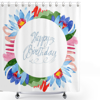 Personality  Beautiful Blue Lotus Flowers Isolated On White. Watercolor Background Illustration. Watercolour Drawing Fashion Aquarelle. Frame Border Ornament. Happy Birthday Inscription  Shower Curtains