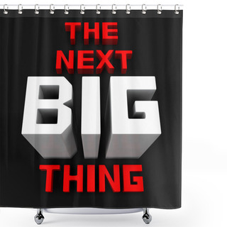 Personality  The Next Big Thing Coming Soon Shower Curtains