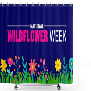 Personality  May Is National Wildflower Week Background Template. Holiday Concept. Use To Background, Banner, Placard, Card, And Poster Design Template With Text Inscription And Standard Color. Vector Illustration Shower Curtains