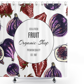 Personality  Vector Hand Drawn Fruits Pattern. Card With Figs. Shower Curtains