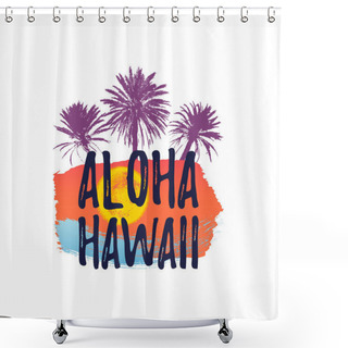 Personality  ALOHA HAWAII Greeting Banner. Tropical Palm Tree On Freehand Ink Background. Shower Curtains