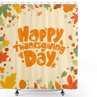 Personality  Thanksgiving Day. Shower Curtains