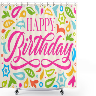 Personality  Happy Birthday, Handwritten Inscription, Calligraphy, Lettering, Pattern Shower Curtains