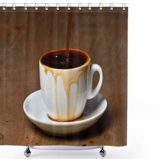 Personality  Pouring Coffee Into Overflowed White Porcelain Mug With Saucer. Cup With Overflowing Coffee. Full Cup Of Coffee On Wooden Table And Stream Of Coffee From Kettle.Coffee Spilled In Saucer Under The Mug. Shower Curtains