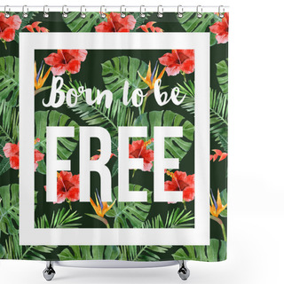 Personality  Hand Drawn Tropical Background With Slogan Shower Curtains