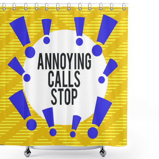 Personality  Conceptual Hand Writing Showing Annoying Calls Stop. Business Photo Showcasing Prevent Spam Phones Blacklisting Numbers Angry Caller Asymmetrical Uneven Shaped Pattern Object Multicolour Design. Shower Curtains