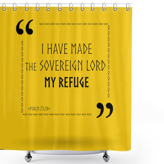 Personality  Bible Quotes About Finding Refuge In God Shower Curtains