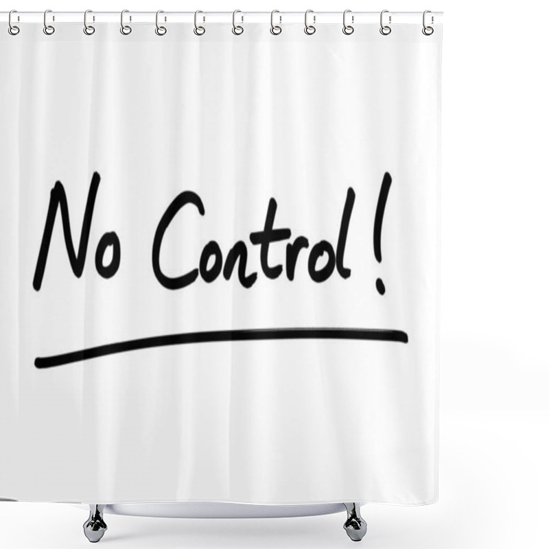 Personality  No Control! Handwritten On A White Background. Shower Curtains