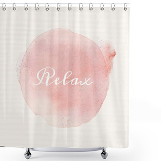Personality  Relax Calligraphy On Pastel Pink Watercolor Shower Curtains