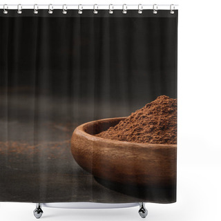 Personality  Cropped Image Of Cocoa Powder In Wooden Bowl On Table Shower Curtains