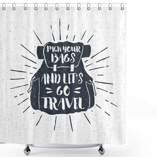 Personality  Hand Drawn Vintage Inspirational Badge With A Backpack. Shower Curtains