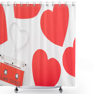 Personality  Top View Of Audio Cassette With 'love Songs' Lettering And Heart Shaped Cards Isolated On White, St Valentines Day Concept Shower Curtains