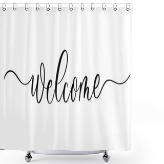 Personality  Welcome - Vector Calligraphic Inscription With Smooth Lines. Shower Curtains