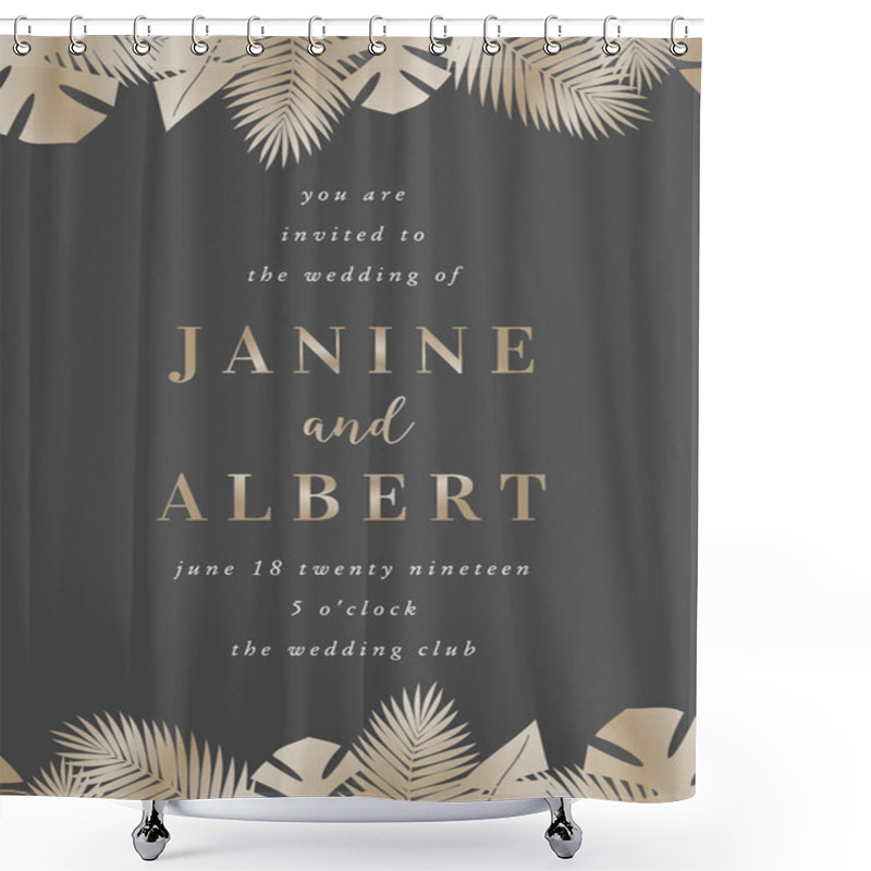 Personality  Wedding Invitation Template With Golden Tropical Leaves On Dark Gray Background And Sample Text Layout.  Shower Curtains