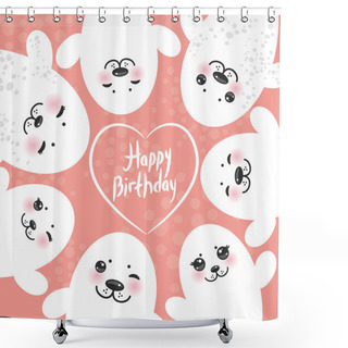 Personality  Happy Birthday Card Design Funny White Fur Seal Pups, Cute Winking Seals With Pink Cheeks And Big Eyes. Kawaii Albino Animals On Pink Background. Vector Shower Curtains