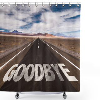 Personality  Goodbye On Desert Road Shower Curtains