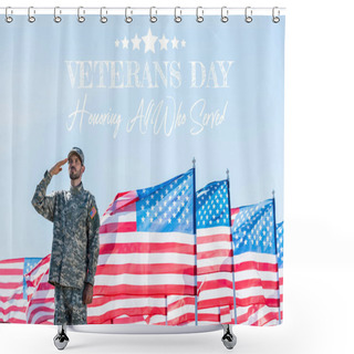 Personality  Patriotic Soldier In Military Uniform Giving Salute Near American Flags With Stars And Stripes With Veterans Day, Honoring All Who Served Illustration Shower Curtains