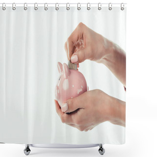 Personality  Cropped View Of Woman Putting Coin Into Little Piggy Bank, Isolated On White Shower Curtains